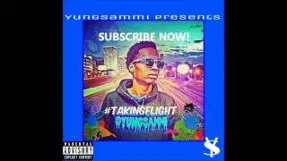 @YungSammi - #TakingFlight FULL MIXTAPE 2015