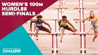 Women's 100m Hurdles Semi-Finals | World Athletics Championships Doha 2019