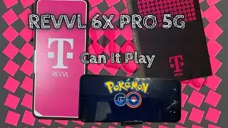 T-MOBILE REVVL 6X PRO 5G (CAN IT POK&Eacute;MON GO?)