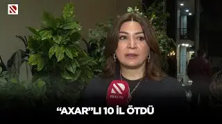 &ldquo;Axar&rdquo;lı 10 il &ouml;td&uuml;