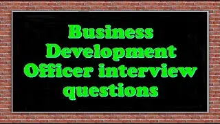 Business Development Officer interview questions