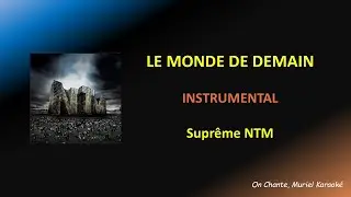 LE MONDE DE DEMAIN - SUPREME NTN - INSTRUMENTAL (HQ)