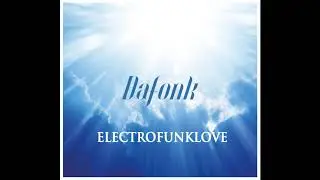 DAFONK (ft. Allonymous) // ElectroFunkLove