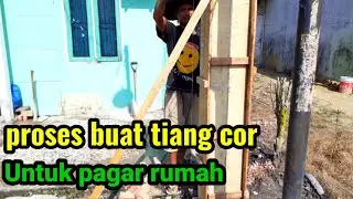 CARA BUAT TIANG PAGAR COR , DARI AWAL SAMPAI JADI .
