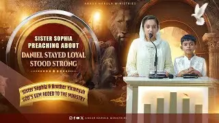 SISTER SOPHIA PREACHING ABOUT DANIEL STAYED LOYAL STOOD STRONG | #sistersophiayosephnarula