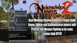 Neverwinter Nights 2 Dual Wielding Shadow Nightmare Rogue Shadowdancer Fighter Build
