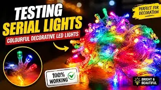Testing Serial festive lights, Serial Lights for decoration. Colourful lights...