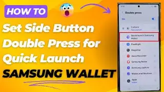 💳 How to Set Side Button Double Press for Quick Launch SAMSUNG WALLET on Galaxy S25/S25+/Ultra 📱