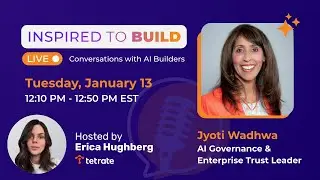 🎙️ Inspired to Build: Live with Jyoti Wadhwa AI Governance & Enterprise Trust Leader