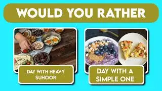 Would You Rather Ramadan Edition |&nbsp;@QuizQuestMaster.
