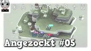 Bad North - Verteidigt die Inseln Angezockt #05