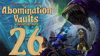Pathfinder 2e Remaster - Abomination Vaults [Session 26]