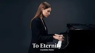 Calmora Piano - To Eternity