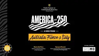 America at 250: A View from Australia, Italy, and France