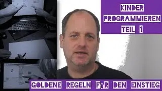 Kinder programmieren &ndash; Goldene Regeln f&uuml;r den Einstieg