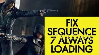 FIX Sequence 7 Always Loading Assassin's Creed Syndicate. Ms. Disraeli
