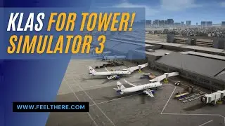 KLAS Airport for Tower! Simulator 3 by FeelThere - Trailer Teaser