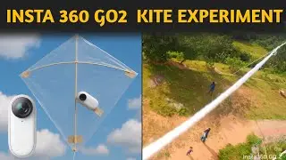 INSTA 360 GO2 CAMERA KITE EXPERIMENT 