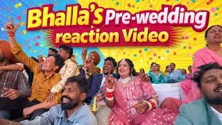 Bhalla&rsquo;s Pre-Wedding Reaction 😱 | Nobody Expected THIS! | Gift from 17 Sector Production, Bhadaur &hearts;️