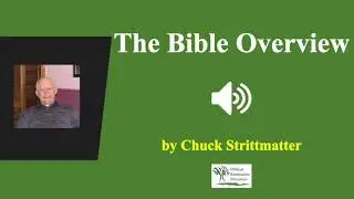 (Audio) The Bible Overview  - Chuck Strittmatter