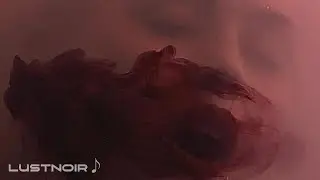 that freaky night we had 🔞👄👅[playlist] | Dark R&B, Slow Trap, Sensual Vibes | LUSTNOIR