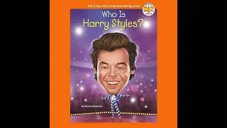 Who Is Harry Styles? by Kirsten Anderson | Full Audiobook