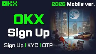 OKX Beginner Guide: Sign Up, KYC Verification & Account Security