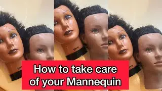 How to take care of your mannequin head