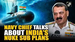 Nuclear attack submarines by 2036: Navy Chief Admiral Tripathi shares details of India&rsquo;s mega plan