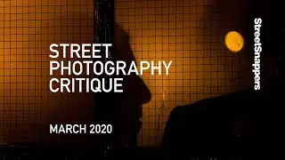 StreetSnappers Club Critique March 2020