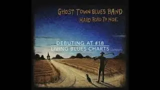Ghost Town Blues Band - Tied My Worries To A Stone (Official) (Hard Road To Hoe)