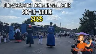 Ducasse & Cortège Carnavalesque Sin-le-Noble 2025 - VLOG