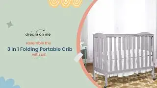 Dream On Me | 3 In 1 Folding Portable Crib | Assembly Instructions
