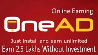 OneAd App Full Explanation | Earn Unlimited money...
