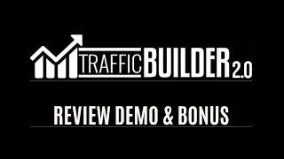 Traffic Builder 2.0 Review Demo || TrafficBuilder 2.0 Demo || TrafficBuilder 2.0 Bonus
