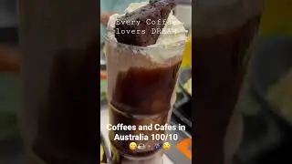 COFFEE LOVERS PARADISE: AUSTRALIA 🇦🇺☕️🤤