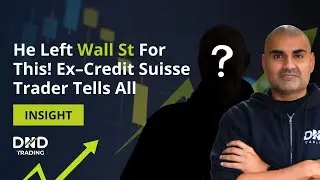 From Wall St. to DND - Interview with Ex-Credit Suisse Trader