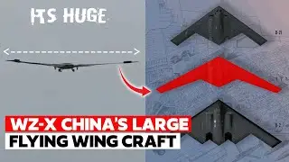 China's WZ-X Largest Stealth Flying Wing Aircraft Spotted again!