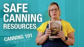 Canning 101: Safe Canning Resources