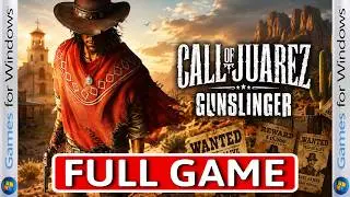 Call of Juarez Gunslinger - FULL GAME Walkthrough Longplay
