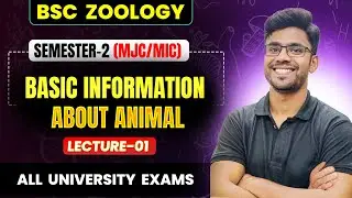 Basic Information About Animals | Lecture 01 | BSc Zoology Semester 2 | By Vidya Sir