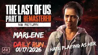 No Return | Daily Run on Grounded as Marlene (01/17/26) | | TLOU2 [Seed, Unranked] [PS5]