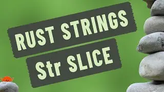 Rust Strings and Str Slices  - Rust Videos For Beginners - Lesson 015