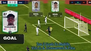Top 3 Goals Fc Mobile ? Vini Jr. ! Tchouameni ! Plea ! Ea Sports ! Fc25 ! Eafc Mobile 
