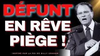 Si un D&Eacute;FUNT vous parle EN R&Ecirc;VE, faites CETTE ACTION (c'est un PI&Egrave;GE) | Billy Graham