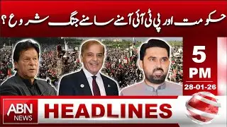Don’t Blink! Has a Face-Off War Between the Government and PTI Begun?| HEADLINES 5:00 PM | ABN NEWS