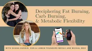 Deciphering Fat Burning & Carb Burning with Lumen Founders Merav and Michal Mor