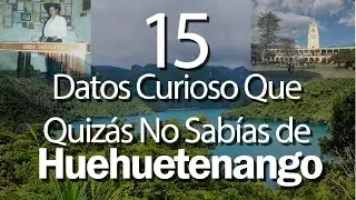 15 Curiosidades que Quizás no Sabías sobre Huehuetenango 2020