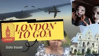 Travelling from London to Goa ||How to survive long flights || Solo travel ||@goansistersinuk