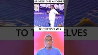 We Need One AnotherAs Much As We NeedGod Because God HelpMen Through Men.ByBishop Duncan Williams